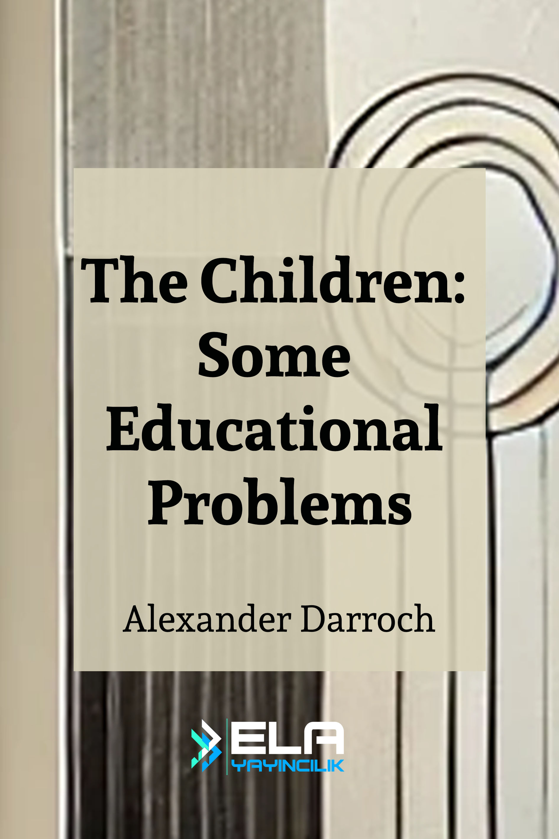 The Children: Some Educational Problems