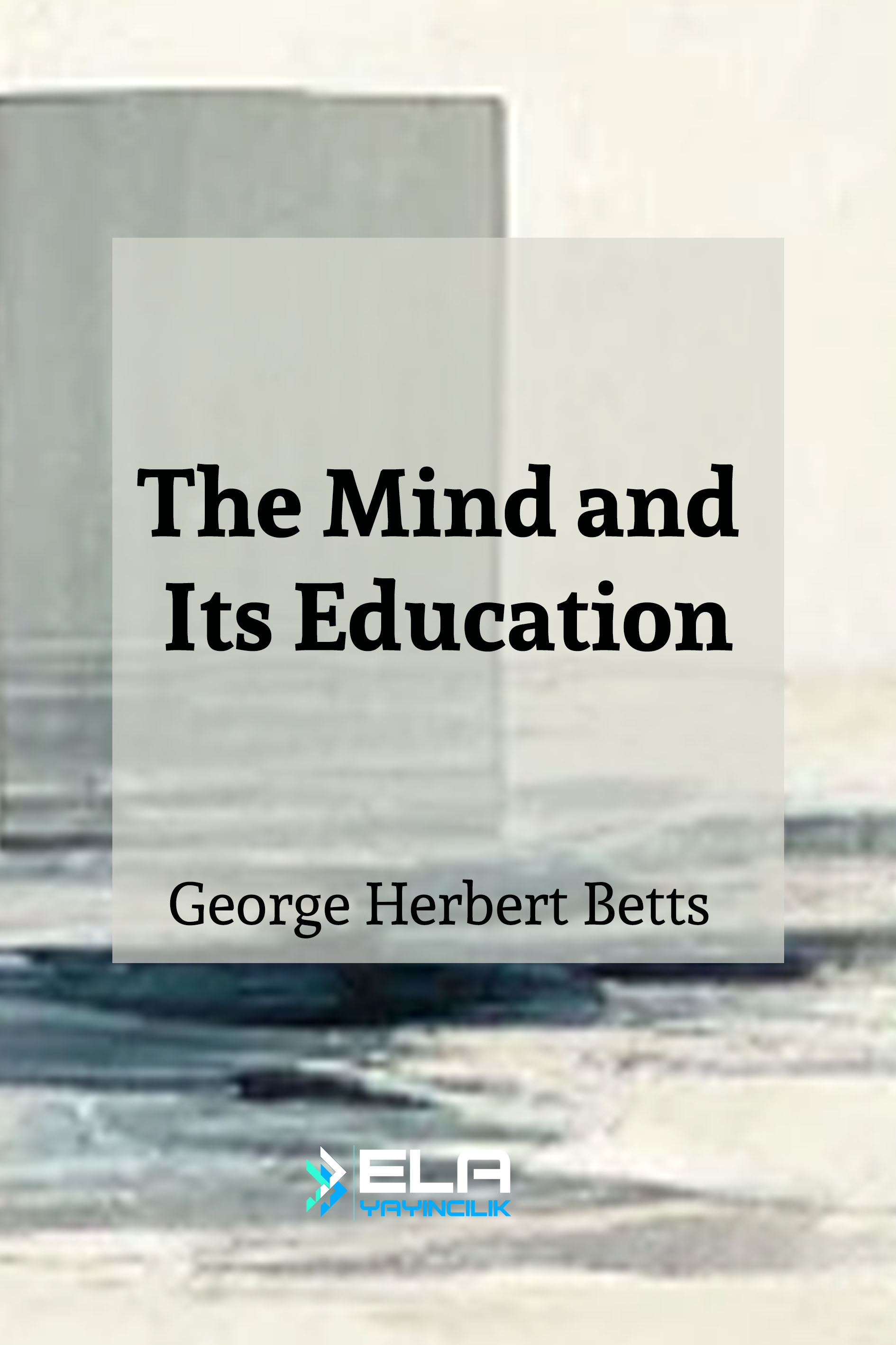 The mind and its education